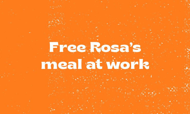 Free Rosa's meal at work title